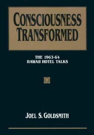 Книга Consciousness Transformed Joel S. Goldsmith