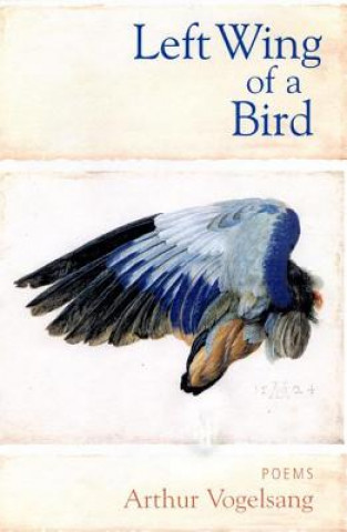 Kniha Left Wing of a Bird Arthur Vogelsang