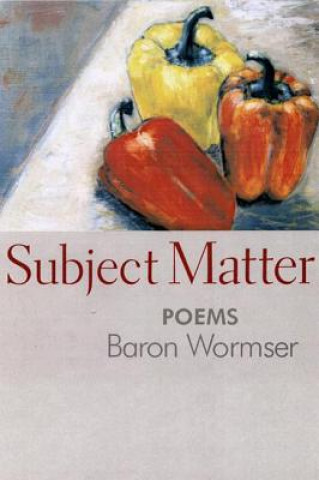 Book Subject Matter Baron Wormser