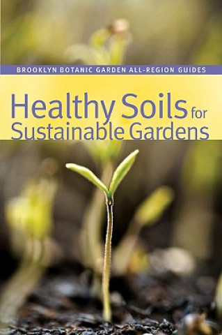 Kniha Healthy Soils for Sustainable Gardens Niall Dunne
