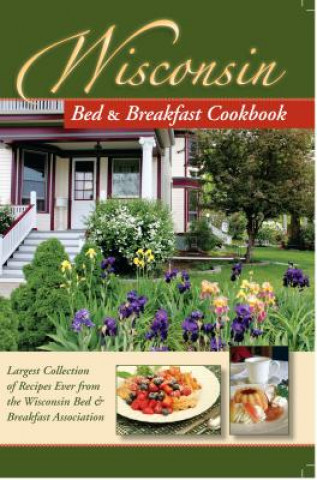 Knjiga Wisconsin Bed & Breakfast Cookbook 3D Press