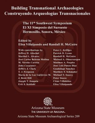 Carte Building Transnational Archaeologies: The 11th Southwest Symposium, Hermosillo, Sonora Jeffrey H. Altschul