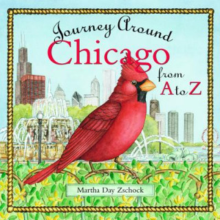 Carte Journey Around Chicago from A to Z Martha Day Zschock