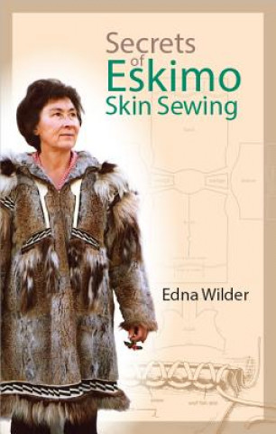 Książka Secrets of Eskimo Skin Sewing Edna Wilder