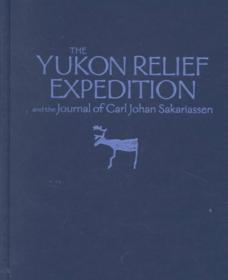 Könyv Yukon Relief Expedition Carl John Sacarisen