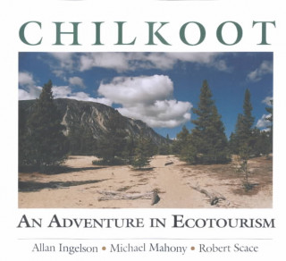 Kniha Chilkoot Chilkoot Chilkoot Allan Ingelson