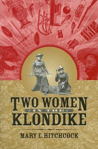 Libro Two Women in the Klondike Mary E. Hitchcock