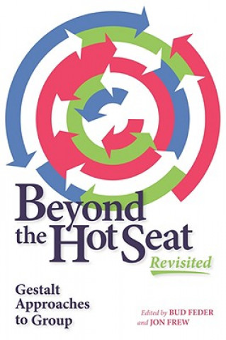Книга Beyond the Hot Seat Revisited: Gestalt Approaches to Group Bud Feder