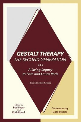 Kniha Gestalt Therapy, the Second Generation: A Living Legacy to Fritz and Laura Perls Bud Feder