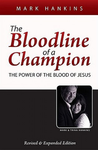 Könyv The Bloodline of a Champion: The Power of the Blood of Jesus Mark Hankins