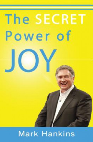 Livre The Secret Power of Joy Mark Hankins