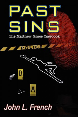 Kniha Past Sins - The Matthew Grace Casebook John L. French