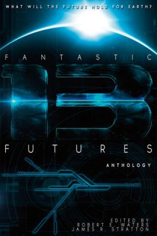 Könyv Fantastic Futures 13 Bud Sparhawk