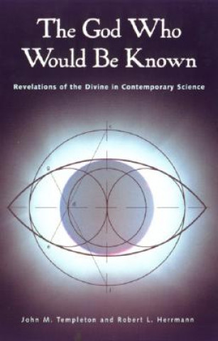 Книга God Who Would Be Known John Templeton