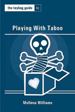 Knjiga The Toybag Guide to Playing with Taboo Mollena Williams