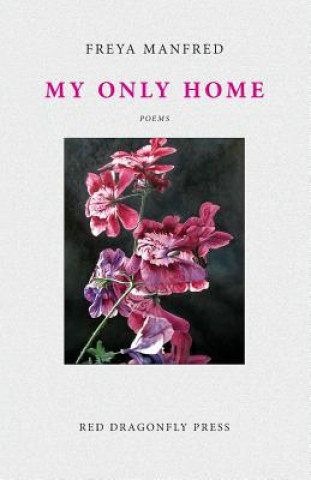 Książka My Only Home Manfred Freya