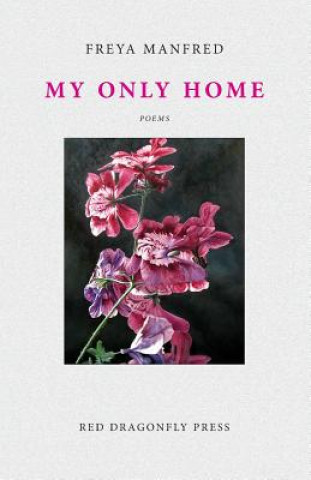 Книга My Only Home Manfred Freya