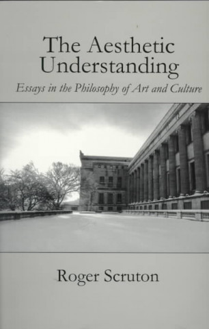 Книга Aesthetic Understanding Roger Scruton