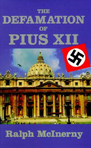 Книга Defamation Of Pius XII Ralph McInerny