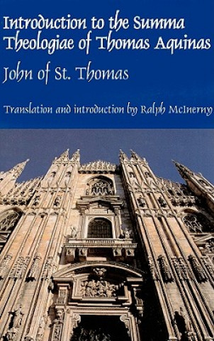 Kniha Introduction to the Summa Theologiae of Thomas Aquinas: The Isagogue of John of St. Thomas John Poinsot