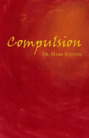 Knjiga Compulsion Mark Svetcos
