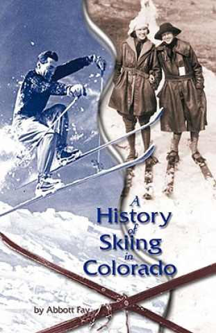 Carte A History of Skiing in Colorado Abbott Fay