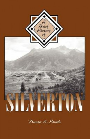 Książka A Brief History of Silverton Duane A. Smith