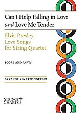 Книга Elvis Presley Love Songs for String Quartet: Can't Help Falling in Love and Love Me Tender Eric Gorfain