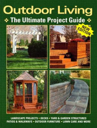 Książka Outdoor Living: The Ultimate Project Guide Landauer Corporation