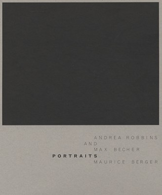 Книга Andrea Robbins and Max Becher: Portraits Maurice Berger