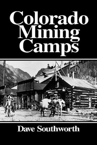 Książka Colorado Mining Camps Dave Southworth