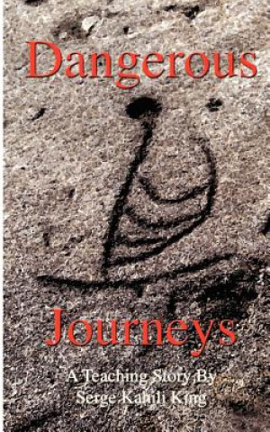 Könyv Dangerous Journeys Serge Kahili King