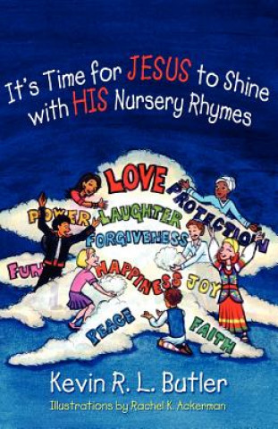 Könyv It's Time for JESUS to Shine with HIS Nursery Rhymes Kevin R. L. Butler