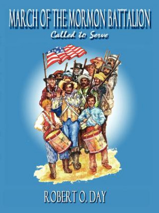 Kniha March of the Mormon Battalion Robert O. Day