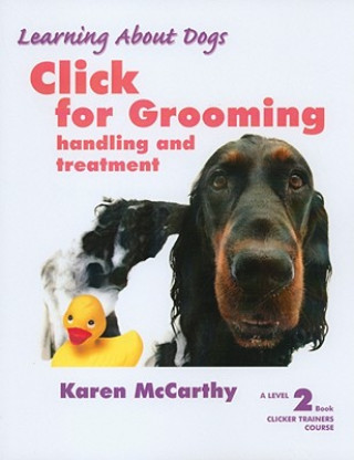 Carte Click for Grooming, Level 2: Handling and Treatment Karen McCarthy