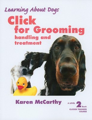 Kniha Click for Grooming, Level 2: Handling and Treatment Karen McCarthy