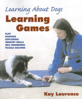 Carte Learning Games: Learning about Dogs Kay Laurence