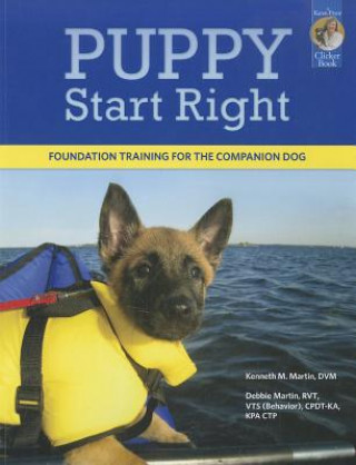Könyv Puppy Start Right: Foundation Training for the Companion Dog Kenneth M. Martin