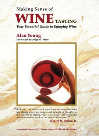 Книга Making Sense of Wine Tasting: Your Essential Guide to Enjoying Wine Alan Young