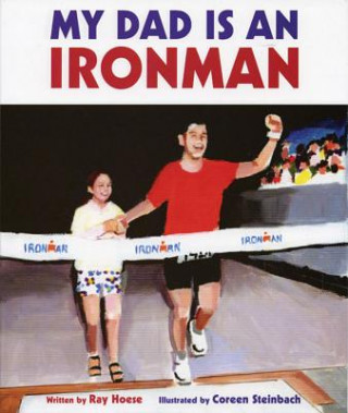 Kniha My Dad Is an Ironman Ray Hoese