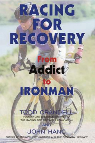 Kniha Racing for Recovery: From Addict to Ironman Todd Crandell