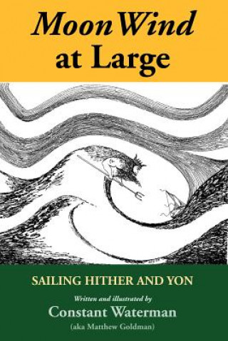 Carte Moonwind at Large: Sailing Hither and Yon Matthew Goldman