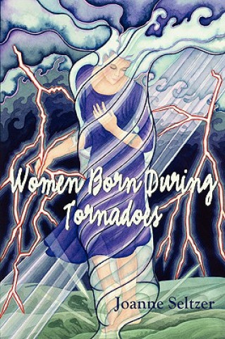 Carte Women Born During Tornadoes Joanne Seltzer