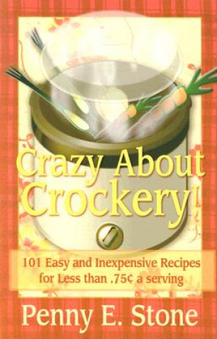 Книга 101 Easy and Inexpensive Recipes for Less Than .75 Cents a Serving Penny E. Stone