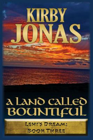 Kniha A Land Called Bountiful: Kirby Jonas Kirby Frank Jonas