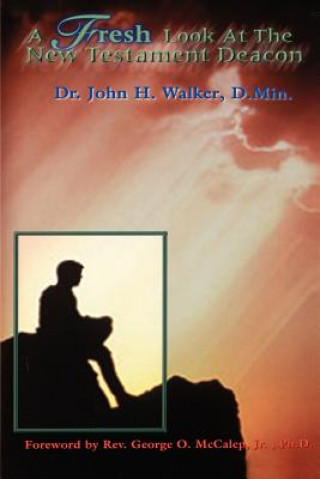 Kniha A Fresh Look at the New Testament Deacon John H. Walker