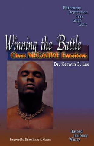Carte Winning the Battle Over Negative Emotions Kerwin B. Lee