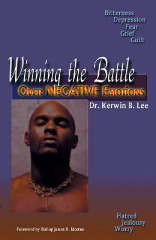 Βιβλίο Winning the Battle Over Negative Emotions Kerwin B. Lee