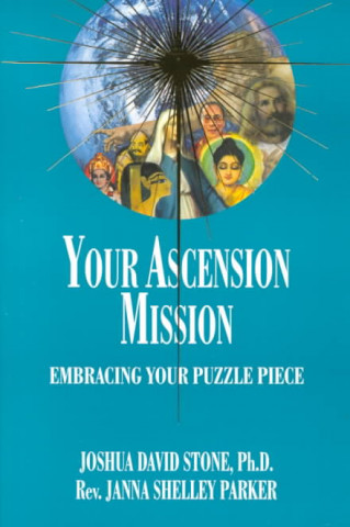 Könyv Your Ascension Mission: Embracing Your Puzzle Piece Joshua David Stone