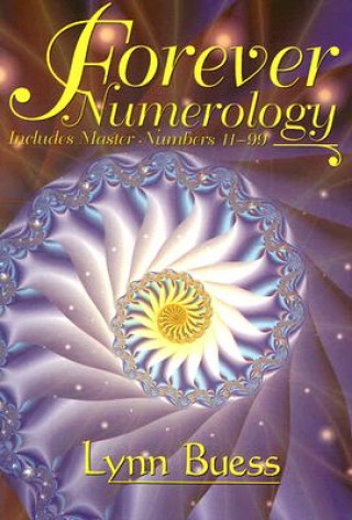 Knjiga Forever Numerology: Includes Master Numbers 11-99 Lynn Buess